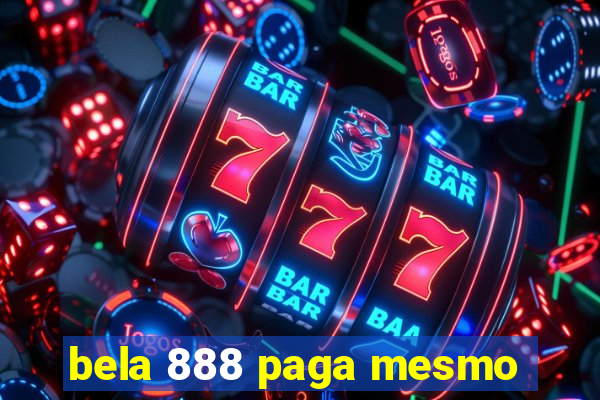 bela 888 paga mesmo